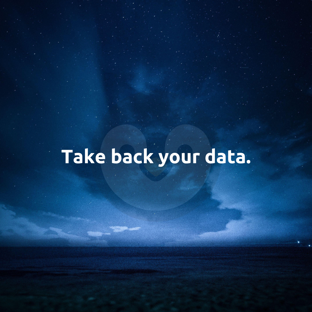 Take back your data.
